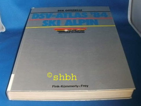 Der offizielle DSV-Atlas '84 Ski Alpin