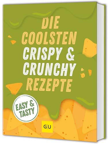 Die coolsten Crispy- und Crunchy-Rezepte: Easy & Tasty