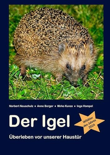 Der Igel: Überleben vor unserer Haustür