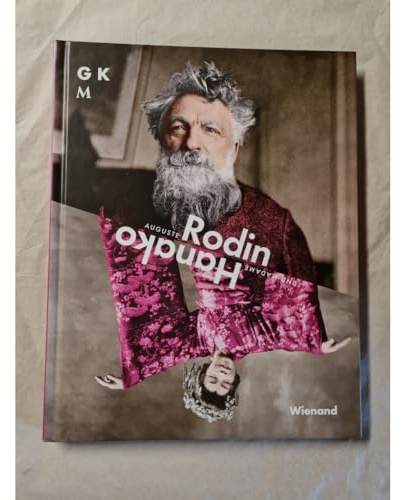 Auguste Rodin und Madame Hanako: Katalog zur Ausstellung im Georg Kolbe Museum Berlin, 2016