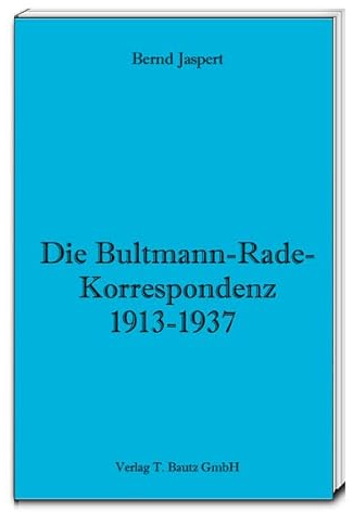 Die Bultmann-Rade-Korrespondenz 1913-1937