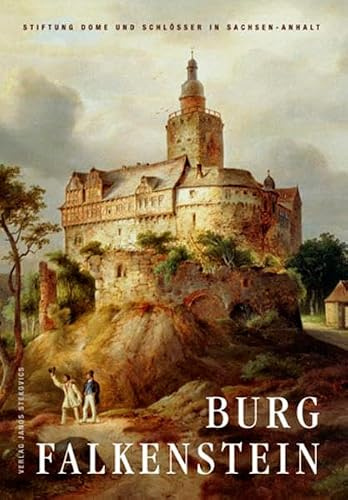 Burg Falkenstein (Veröffentlichungen der Stiftung Dome und Schlösser in Sachsen-Anhalt)