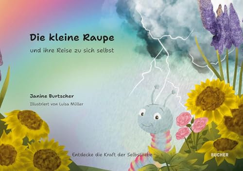 Die kleine Raupe: und ihre Reise zu sich selbst