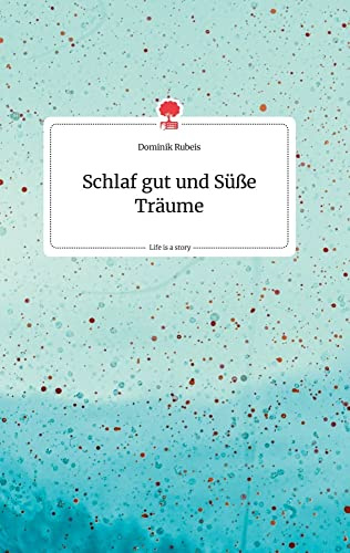 Schlaf gut und Süße Träume. Life is a Story - story.one