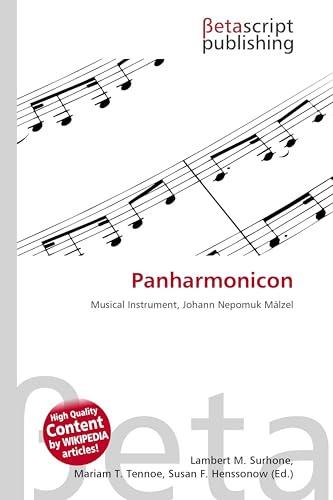 Panharmonicon: Musical Instrument, Johann Nepomuk Mälzel