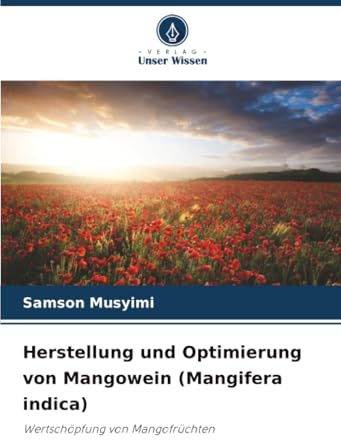 Herstellung und Optimierung von Mangowein (Mangifera indica): Wertschöpfung von Mangofrüchten