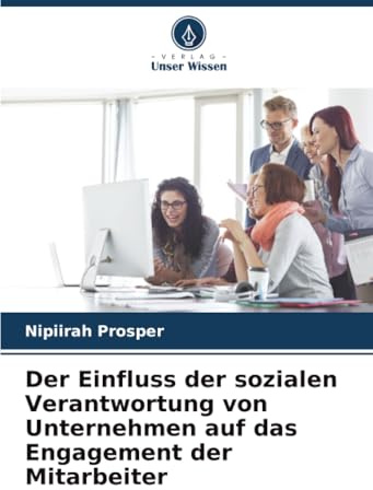 Der Einfluss der sozialen Verantwortung von Unternehmen auf das Engagement der Mitarbeiter
