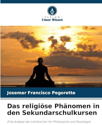 Das religiöse Phänomen in den Sekundarschulkursen: Eine Analyse der Lehrbücher für Philosophie und Soziologie