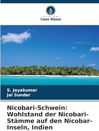 Nicobari-Schwein: Wohlstand der Nicobari-Stämme auf den Nicobar-Inseln, Indien
