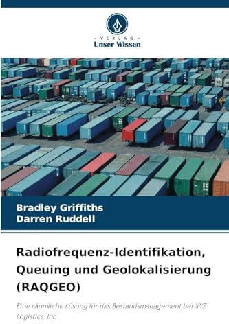Radiofrequenz-Identifikation, Queuing und Geolokalisierung (RAQGEO): Eine räumliche Lösung für das Bestandsmanagement bei XYZ Logistics, Inc
