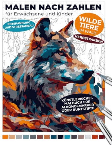 Malen nach Zahlen für Erwachsene und Kinder | Wilde Tiere im Wald | Entspannung und Stressabbau | Künstlerisches Malbuch für Alkoholmarker oder ... Entspannende Malbücher für Erwachsene)