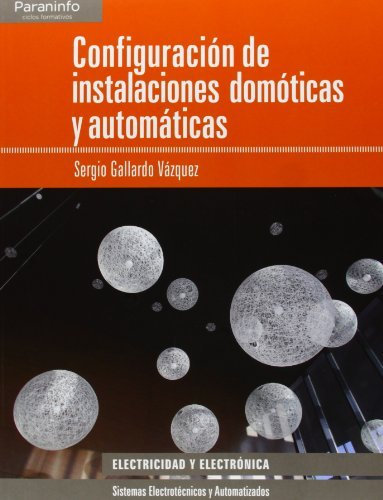 Configuración de instalaciones domóticas y automáticas (Electricidad y Electrónica)