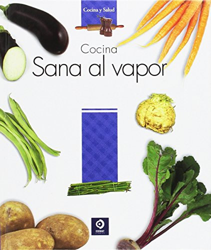 COCINA SANA AL VAPOR: 6 (COCINA Y SALUD)