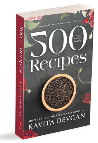 500 Easy, Delicious, Healthy Recipes: Simple Tricks for Stress-Free Cooking