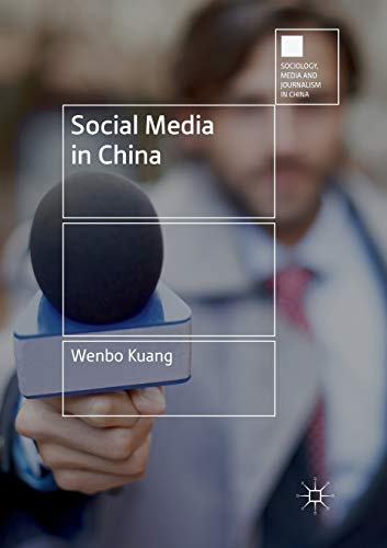 Social Media in China (Sociology, Media and Journalism in China)