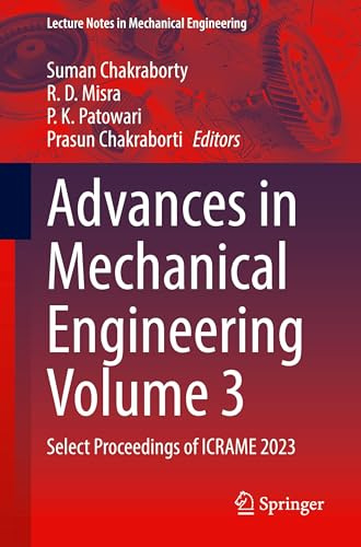 Advances in Mechanical Engineering Volume 3: Select Proceedings of ICRAME 2023 (Lecture Notes in Mechanical Engineering)