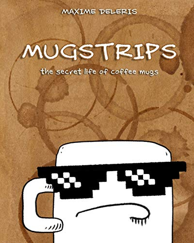 Mugstrips: The Hidden Life of Coffee Mugs: 1