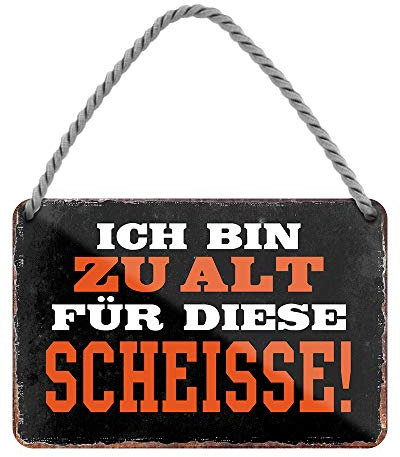 Ich Bin zu alt für Diese Sch... - witziges Metallschild mit Kordel und Saugnapf - Hängeschild mit lustigen Spruch - Wanddeko oder Türdeko für Arbeit Büro Werkstatt Partykeller - 18x12cm