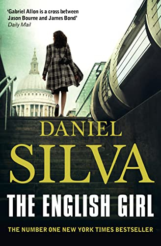 The English Girl: A breathtaking spy thriller from a bestselling author (Gabriel Allon)
