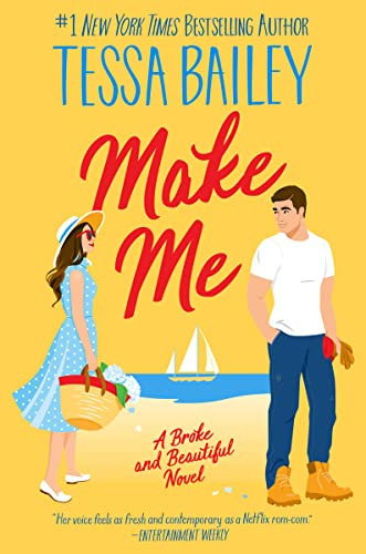Make Me: A Spicy Friends-to-Lovers Rom-Com Featuring Overprotective Best Friends in New York City (Broke and Beautiful, 3, Band 3)