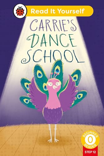 Carrie's Dance School (Phonics Step 12): Read It Yourself - Level 0 Beginner Reader (Ladybird)