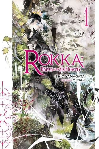 Rokka: Braves of the Six Flowers, Vol. 1 (light novel) (Volume 1)