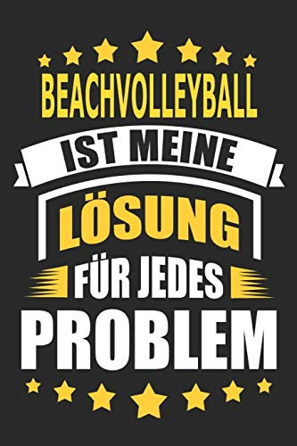 Beachvolleyball ist meine Lösung für jedes Problem: Notizbuch, Notizblock, Geburtstag Geschenk Buch mit 110 linierten Seiten, kann auch als Dekoration in Form eines Schild bzw. Poster verwendet werden