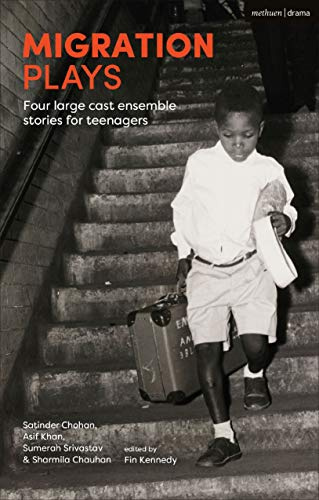 Migration Plays: Four large cast ensemble stories for teenagers: 16 (Methuen Drama Play Collections)
