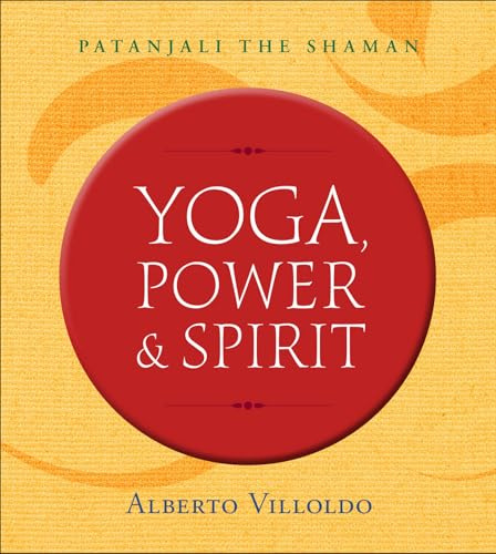 Yoga, Power & Spirit: Patanjali the Shaman