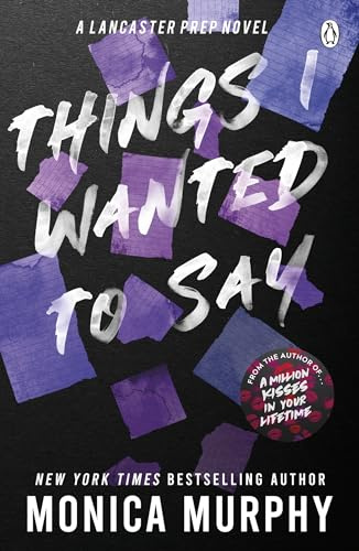 Things I Wanted To Say: The heart-pounding and darkly romantic TikTok sensation: 1 (Lancaster Prep, 1)