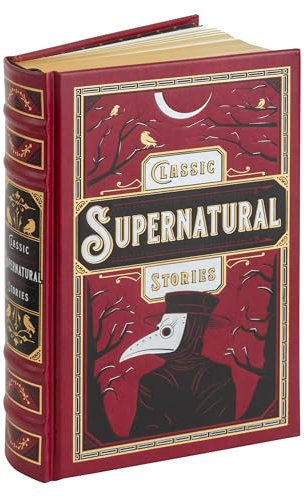 Classic Supernatural Stories (Barnes & Noble Leatherbound Classic Collection)