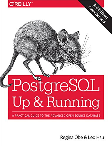 PostgreSQL – Up and Running 3e: A Practical Guide to the Advanced Open Source Database