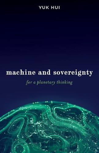 Machine and Sovereignty: For a Planetary Thinking