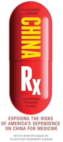 China Rx: Exposing the Risks of America's Dependence on China for Medicine