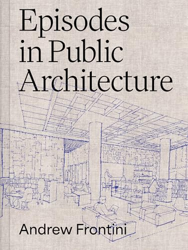 Episodes in Public Architecture