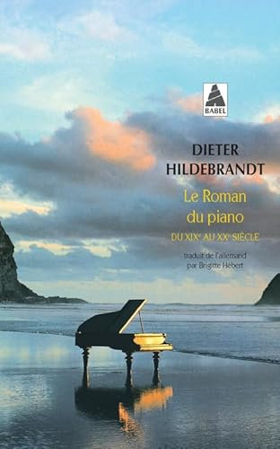 Le roman du piano: Du XIXe au XXe siècle