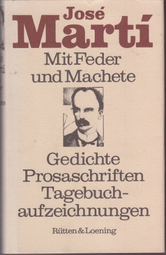 Mit Feder und Machete. Gedichte - Prosaschriften - Tagebuchaufzeichnungen