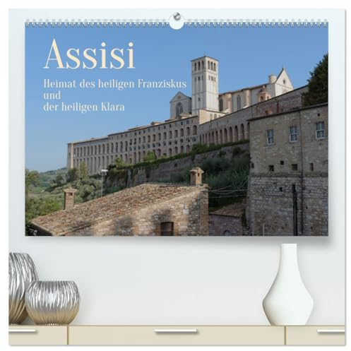Assisi - Die Heimat des heiligen Franziskus und der heiligen Klara (hochwertiger Premium Wandkalender 2025 DIN A2 quer), Kunstdruck in Hochglanz