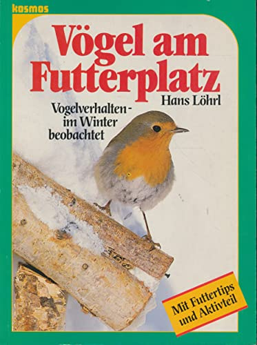 Vögel am Futterplatz. Vogelverhalten - im Winter beobachtet. Mit Futtertips