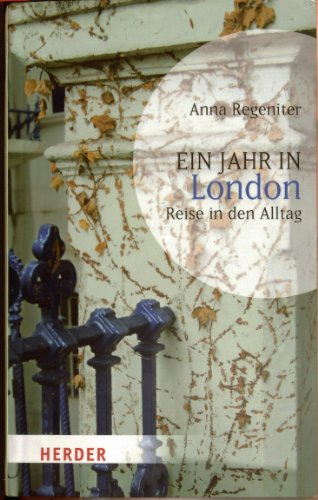Ein Jahr in London: Reise in den Alltag (HERDER spektrum)