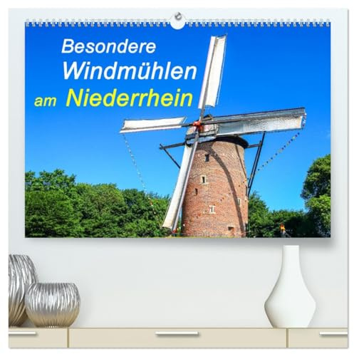 Besondere Windmühlen am Niederrhein (hochwertiger Premium Wandkalender 2026 DIN A2 quer), Kunstdruck in Hochglanz: Ausgewählte Windmühlen aus dem ... Rheinischen Mühlenverbandes (CALVENDO Orte)