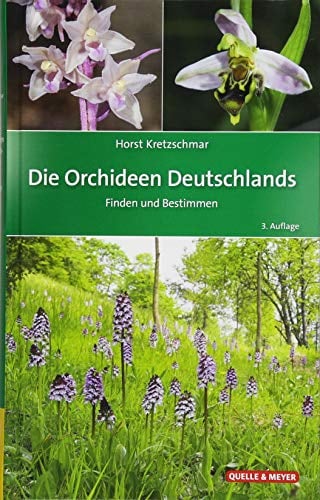 Die Orchideen Deutschlands: Finden und Bestimmen (Quelle & Meyer Bestimmungsbücher)