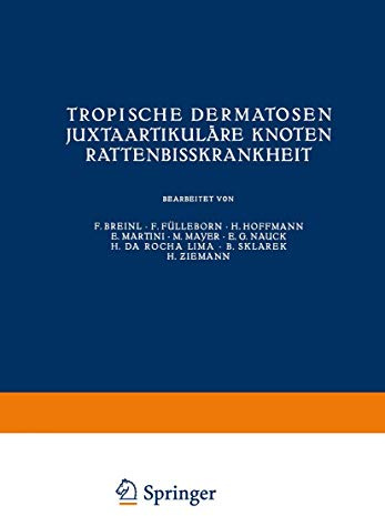 Tropische Dermatosen; juxtaartikuläre Knoten; Rattenbißkrankheit: Juxtaartikuläre Knoten; Rattenbißkrankheit (Handbuch der Haut- und Geschlechtskrankheiten)