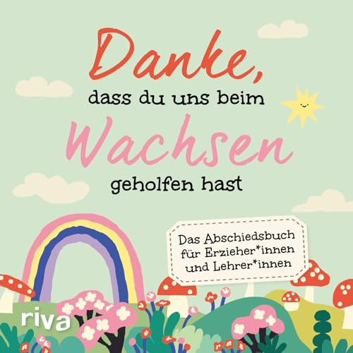 Danke, dass du uns beim Wachsen geholfen hast: Das Abschiedsbuch für Erzieher*innen und Lehrer*innen | Geschenk am Ende von Kindergarten, Grundschule zum Ausfüllen von der Klasse