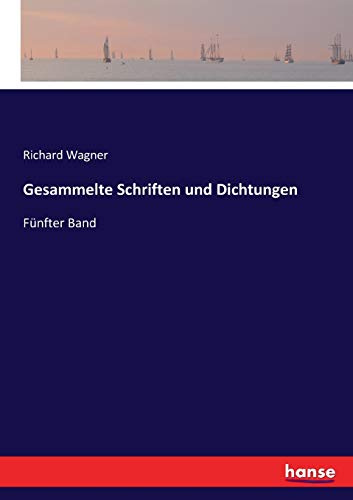 Gesammelte Schriften und Dichtungen: Fünfter Band