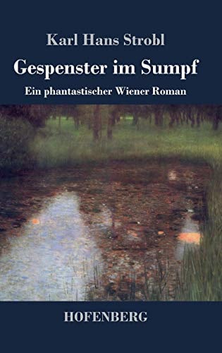Gespenster im Sumpf: Ein phantastischer Wiener Roman