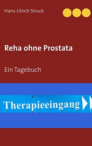 Reha ohne Prostata: Ein Tagebuch
