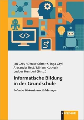 Informatische Bildung in der Grundschule: Befunde, Diskussionen, Erfahrungen