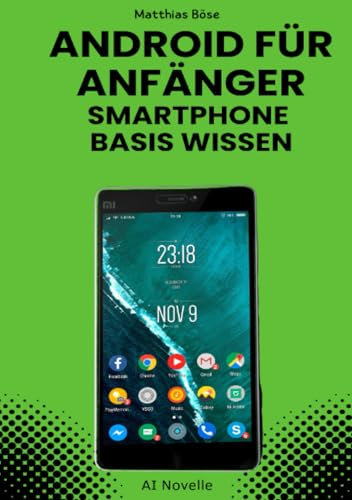 Android für Anfänger: Smartphone Basis Wissen: Smartphone Basis Wissen.DE
