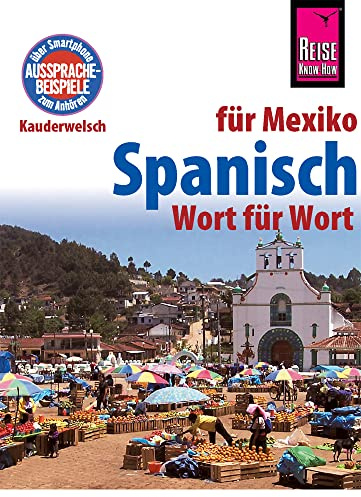 Spanisch für Mexiko - Wort für Wort: Kauderwelsch-Sprachführer von Reise Know-How
